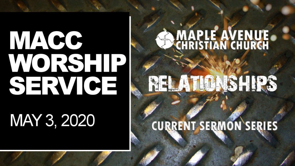 MACC Worship Service – May 3, 2020