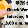 Church Work Day Saturday, May 4, 8:00 a.m. to noon